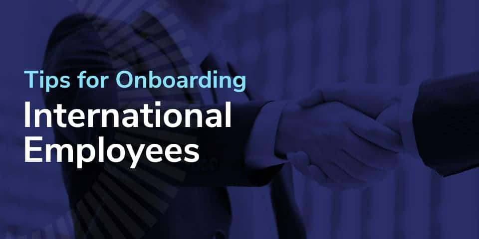Tips for onboarding international employees