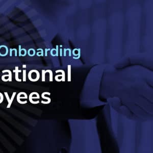 Tips for Onboarding International Employees