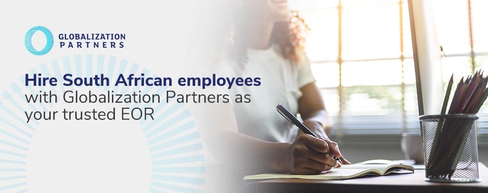 Hire South African employees with Globalization Partners as your trusted EOR