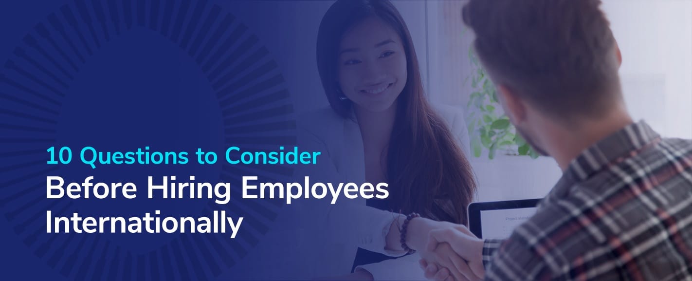 10-questions-to-consider-before-hiring-employees-internationally