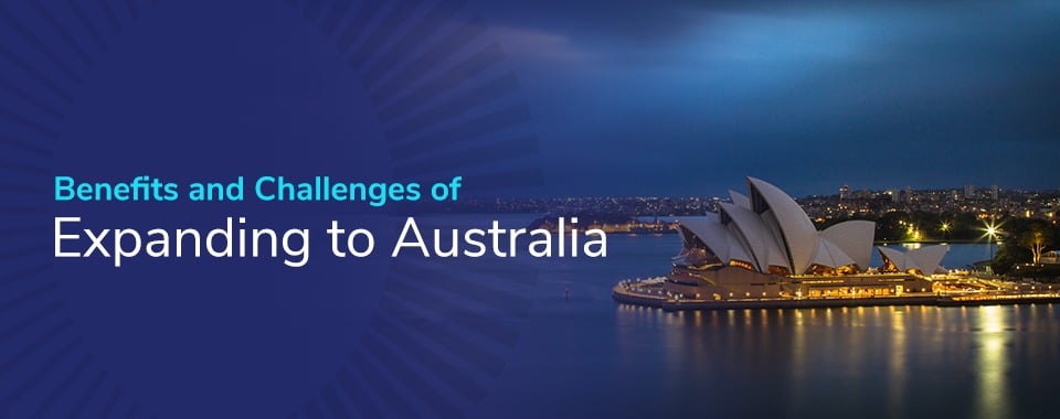 Benefits and challenges of expanding to Australia