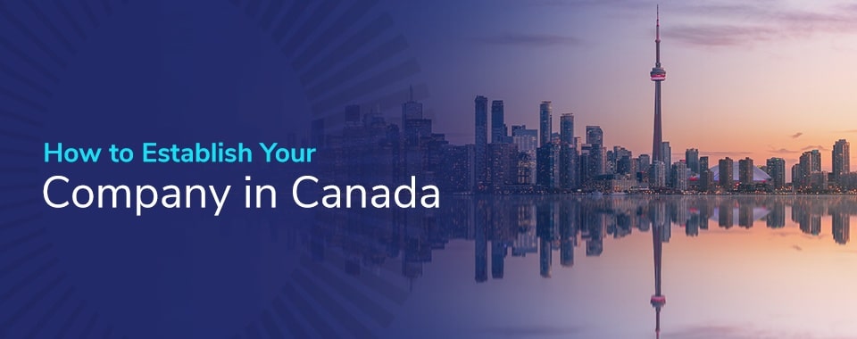 How to Establish Your Company in Canada