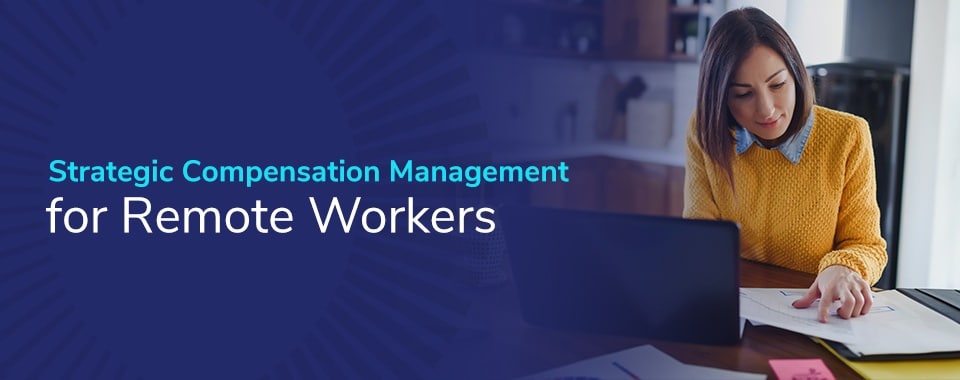 Strategic Compensation Management for Remote Workers