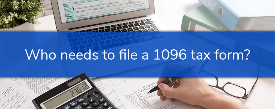 Who needs to file a 1096 tax form?