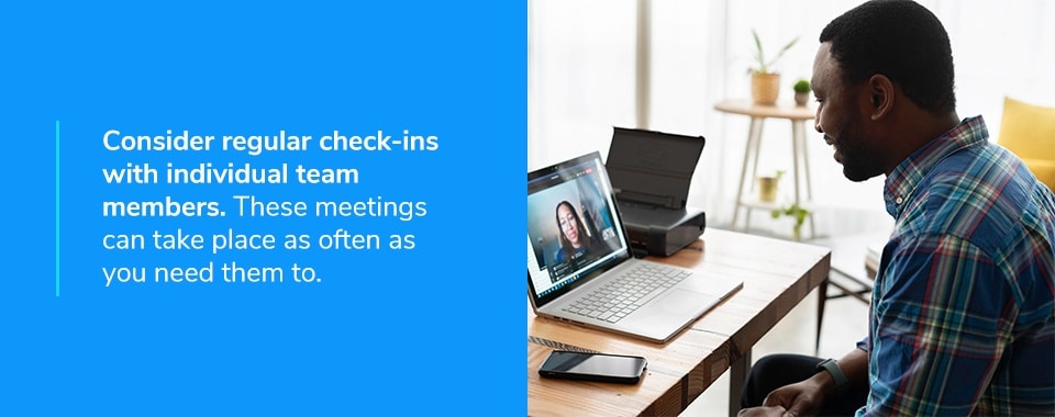 Schedule regular meetings and check-ins
