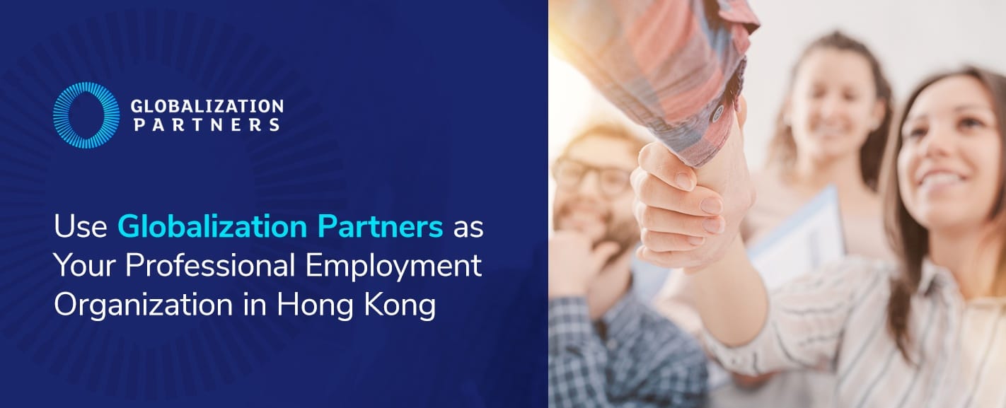 Use Globalization Partners as Your Professional Employment Organization in Hong Kong