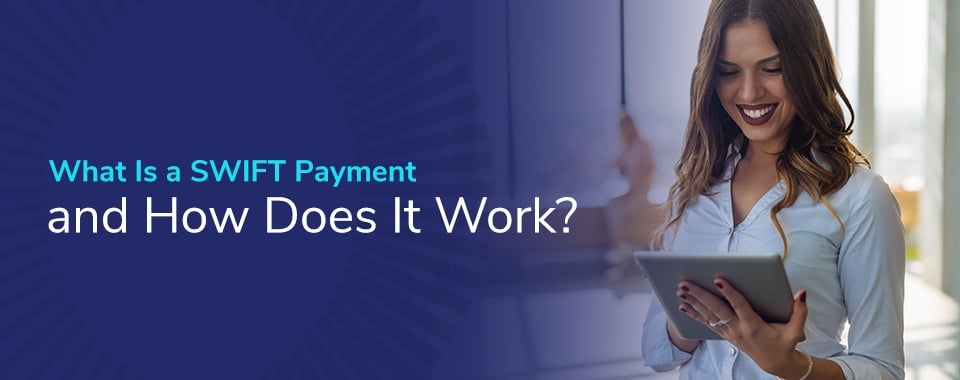 What Is a SWIFT Payment and How Does It Work?