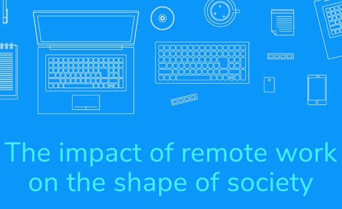 Remote Work is Reshaping Society