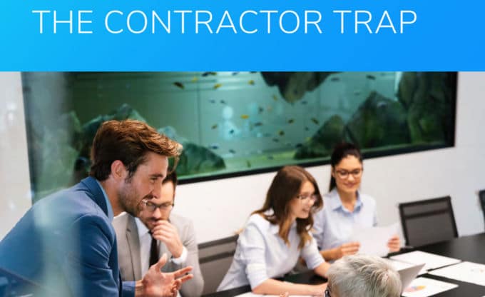 Free Yourself from the Contractor Trap